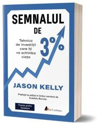 Semnalul de 3%. Tehnica de investitii care iti va schimba viata. Editia a II-a