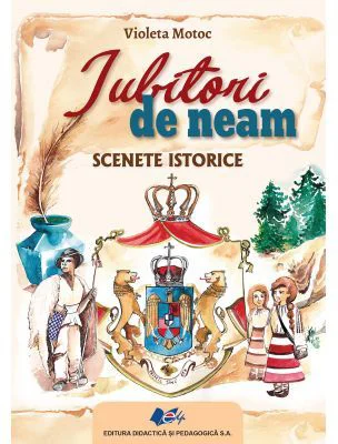 IUBITORI DE NEAM. Scenete istorice - Violeta Motoc