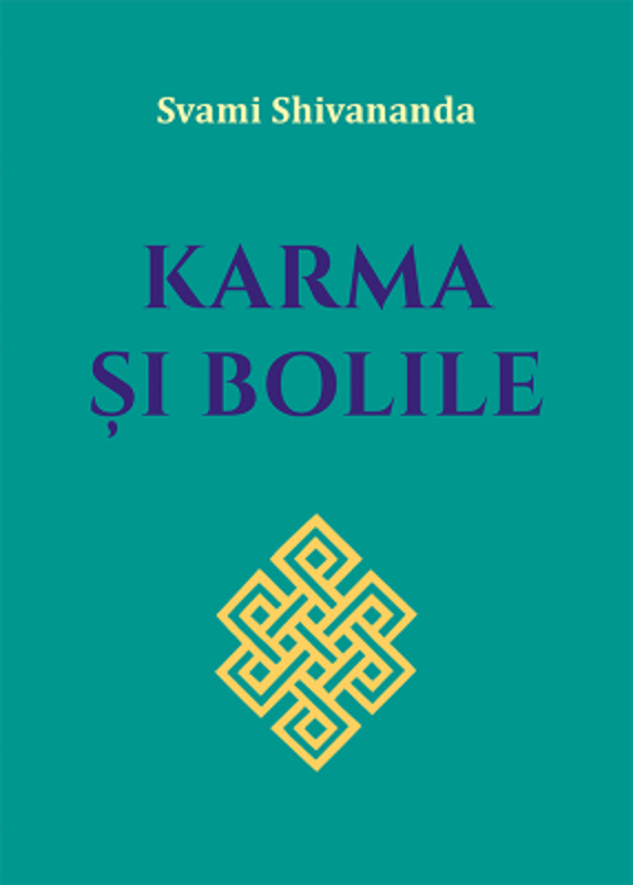 Karma si bolile - Svami Shivananda