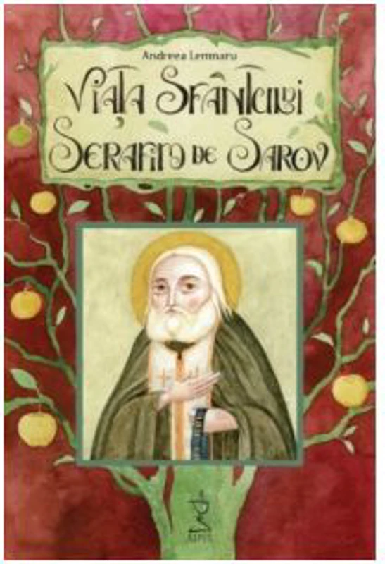 Viata Sfantului Serafim de Sarov - Andreea Lemnaru