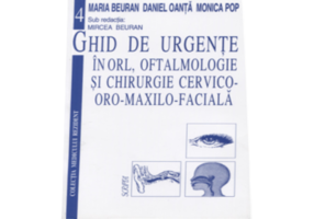 Ghid de urgente in ORL, oftalmologie si chirurgie cervico-oro-maxilo-faciala - Mircea Beuran