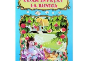 Ce-am invatat la bunica