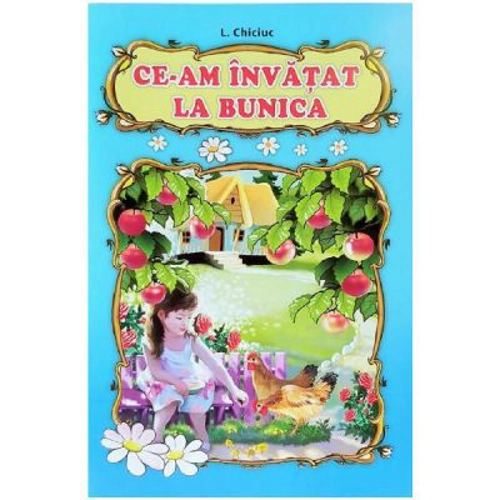 Ce-am invatat la bunica