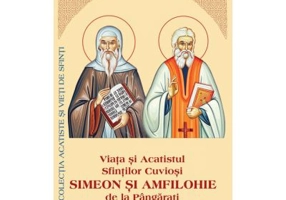Viata si Acatistul Sfintilor Cuviosi Simeon si Amfilohie de la Pangarati