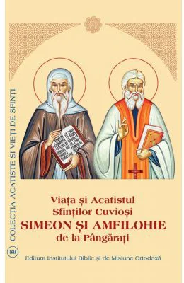Viata si Acatistul Sfintilor Cuviosi Simeon si Amfilohie de la Pangarati