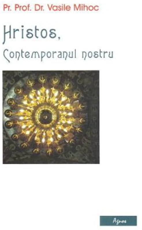 Hristos, contemporanul nostru - Vasile Mihoc