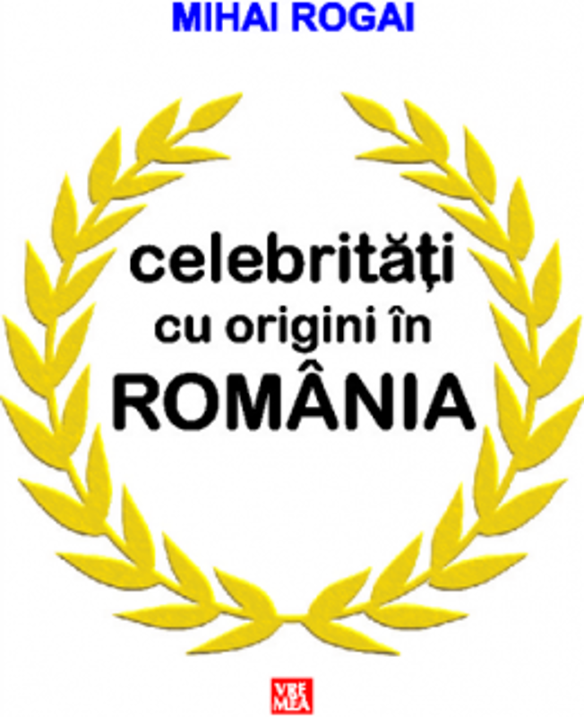 Celebritati cu origini in Romania - Mihai Rogai