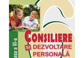 Consiliere si dezvoltare personala. Manual pentru clasa a 6-a - Simona Elena Popa