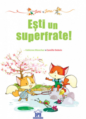 Jumi si Juma. Esti un superfrate! - Fabienne Blanchut