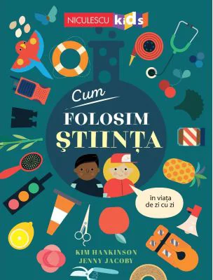 Cum folosim STIINTA in viata de zi cu zi - Kim Hankinson