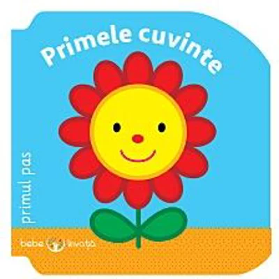 Bebe invata. Primele cuvinte - Primul pas