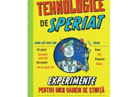Minuni tehnologice de speriat. Experimente pentru micii oameni de stiinta - Sean Connolly
