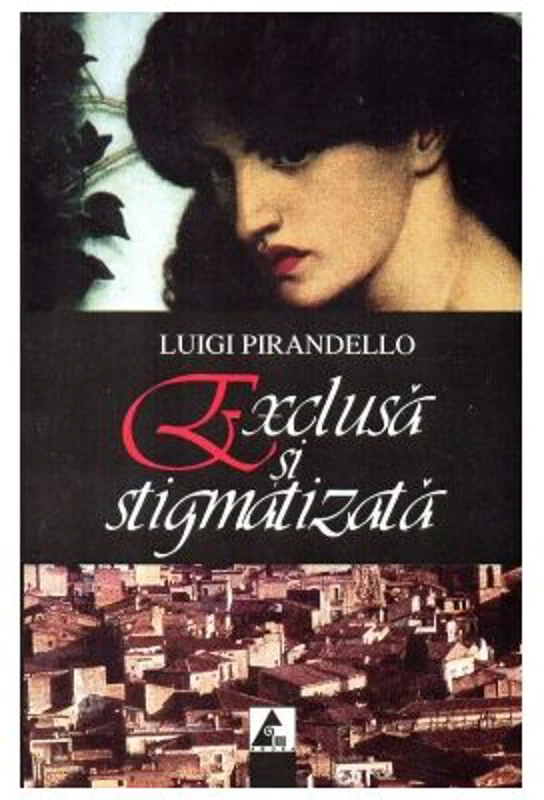 Exclusa si stigmatizata si alte povestiri - Luigi Pirandello