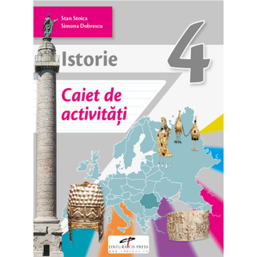 Istorie. Caiet de activitati. Clasa a 4-a - Stan Stoica