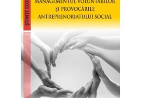 Managementul voluntarilor si provocarile antreprenoriatului social - Loredana Nicoleta Zainea