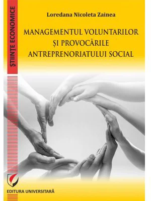 Managementul voluntarilor si provocarile antreprenoriatului social - Loredana Nicoleta Zainea
