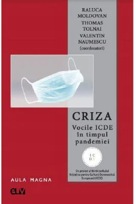 Criza. Vocile ICDE in timpul pandemiei - Raluca Moldovan, Thomas Tolnai, Valentin Naumescu