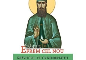 Sfantul Efrem cel Nou, Izbavitorul celor nedreptatiti si al celor care se afla in procese. Marturii si rugaciuni de folos. Traducere: L. S. Desartovic
