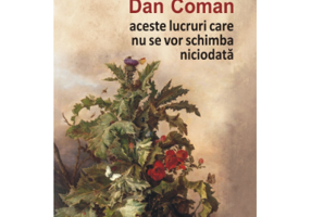 Aceste lucruri care nu se vor schimba niciodata - Dan Coman