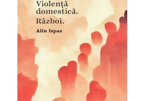 Anxietate. Violenta domestica. Razboi