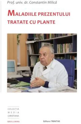 Maladiile prezentului tratate cu plante