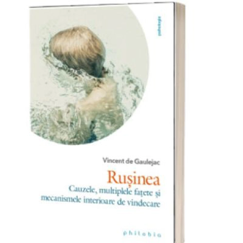 Rusinea. Cauzele, multiplele fatete si mecanismele de vindecare - Vincent de Gaulejac