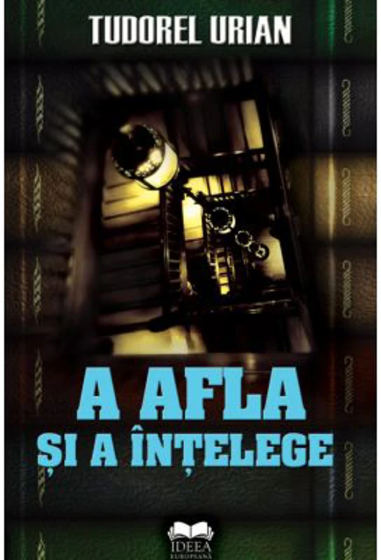 A afla si a intelege - Tudorel Urian
