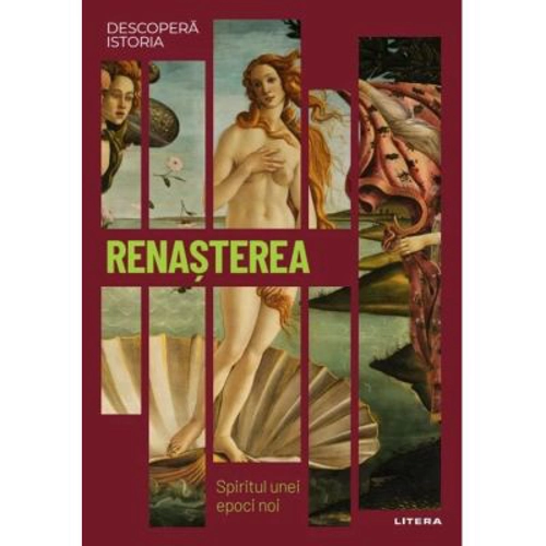 Renasterea. Spiritul unei epoci noi. Vol. 16. Descopera istoria