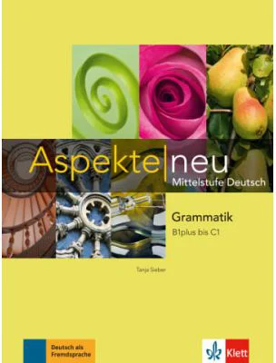 Aspekte neu B1 plus bis C1. Mittelstufe Deutsch, Grammatik