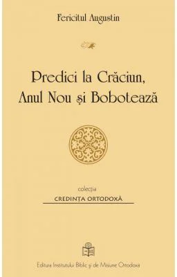 Predici la Craciun, Anul Nou si Boboteaza