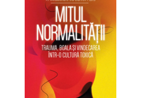 Mitul Normalitatii - Gabor Mate