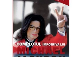 Complotul impotriva lui Michael Jackson