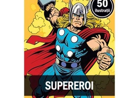 Carte de colorat, 50 de ilustratii, Supereroi