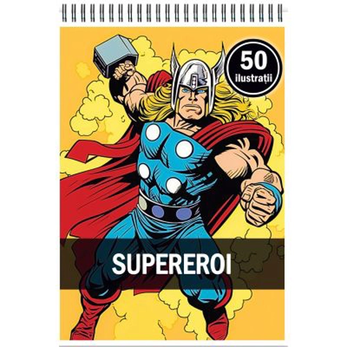 Carte de colorat, 50 de ilustratii, Supereroi