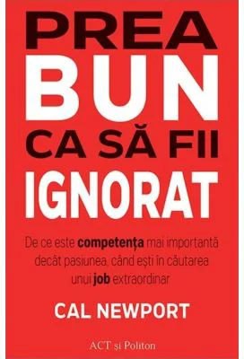 Prea bun ca sa fii ignorat - Cal Newport