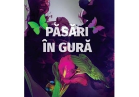 Pasari in gura - Samanta Schweblin