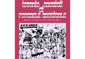 Istoria muzicii si formele muzicale - Clasele 11-12 - Manual