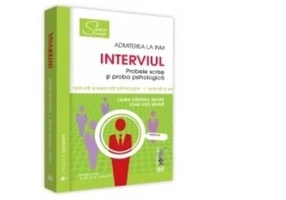 Interviul. Admiterea la INM. Probele scrise si proba psihologica. Editia a II-a, revazuta si adaugita
