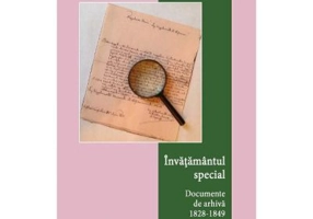 Invatamantul special. Documente de arhiva (1828-1849) - Gheorghe Moldovan