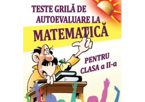 Teste grila de autoevaluare la matematica pentru clasa a 2-a - Gheorghe-Adalbert Schneider