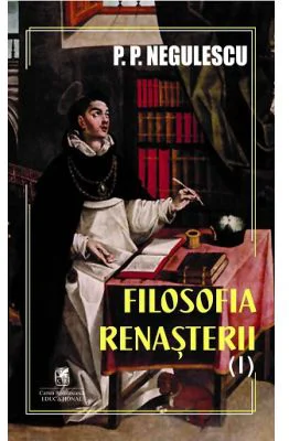 Filosofia Renasterii volumul 1 - P. P. Negulescu
