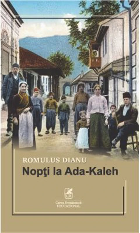 Nopti la Ada-Kaleh - Romulus Dianu