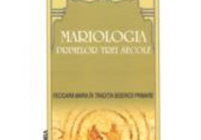 Mariologia primelor trei secole - Marius Tepelea