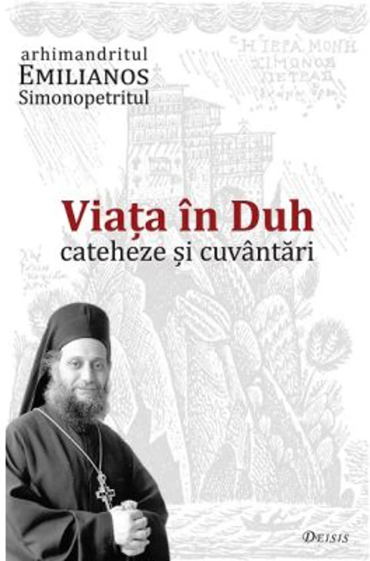 Viata in Duh. Cateheze si cuvantari - Emilianos Simonopetritul