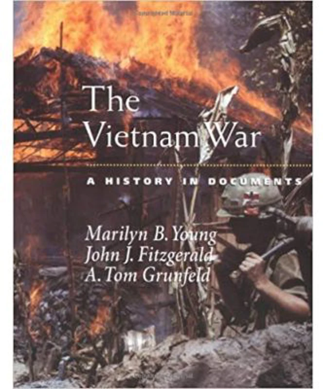 The Vietnam War: A History in Documents - Marilyn B. Young, John J. Fitzgerald, A. Tom Grunfeld