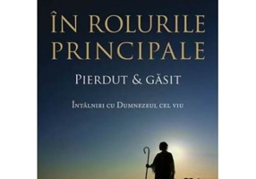 In rolurile principale 2. Pierdut si gasit - Max Lucado