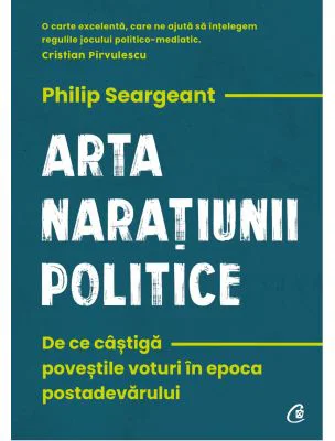 Arta naratiunii politice - Philip Seargeant