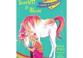 Academia Unicornilor. Scarlett si Blaze - Julie Sykes