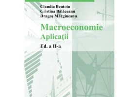 Macroeconomie. Aplicatii. Editia 2