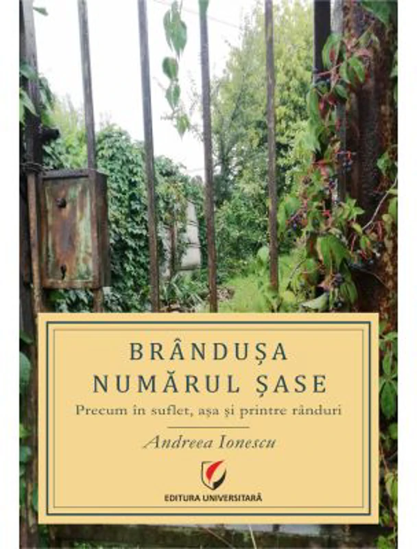 Brandusa numarul sase. Precum in suflet, asa si printre randuri - Andreea Ionescu